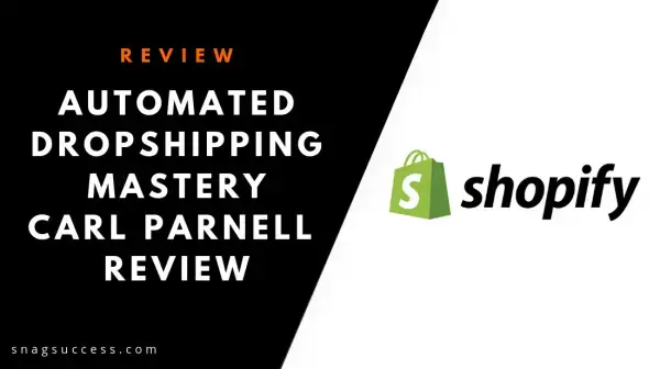 Automated Dropshipping Mastery Carl Parnell Review