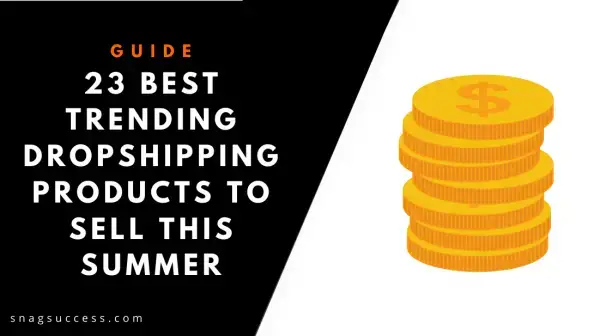 23 Best Trending Dropshipping Products to Sell This Summer on Shopify in 2020