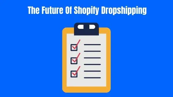 The Future Of Shopify Dropshipping